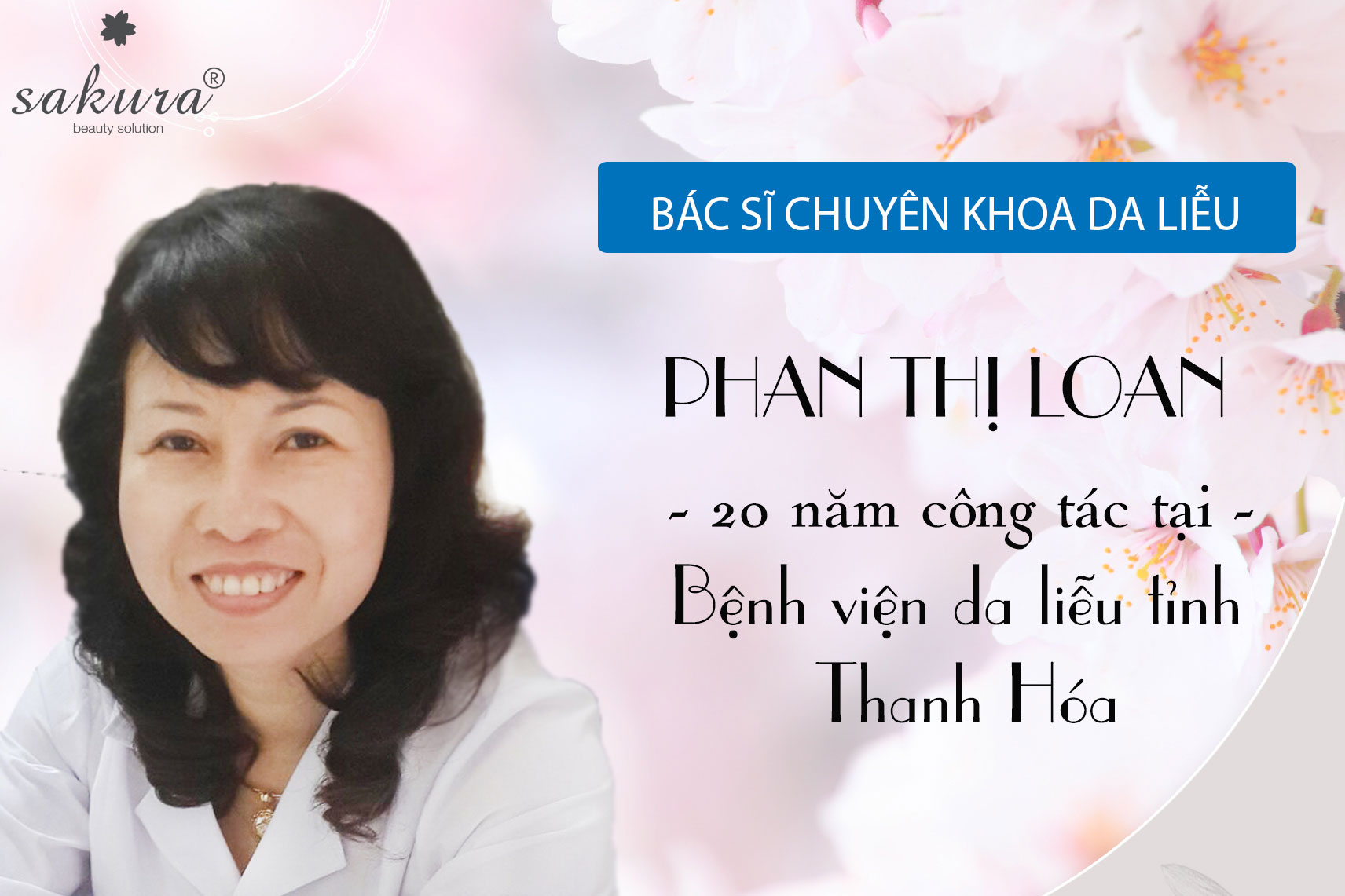 Bác sĩ Phan Thị Loan cố vấn chuyên gia của Sakura tại Thanh Hóa